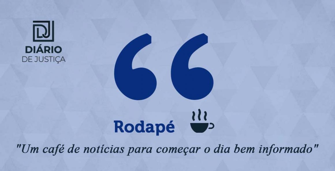 Rodapé – Um café de notícias para começar o dia bem informado (11/10/21)