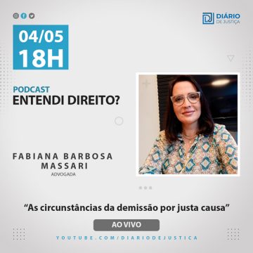 Podcast “Entendi Direito?” aborda demissão por justa causa com advogada Fabiana Massari