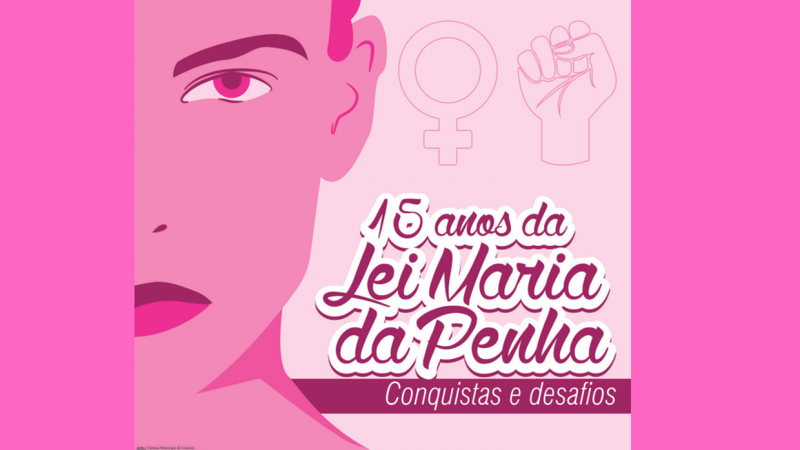 15 anos da Lei Maria da Penha terá reflexão on-line em Limeira com autoridades