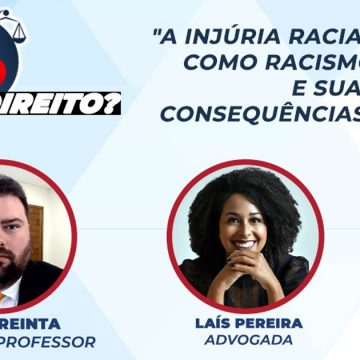 Podcast “Entendi Direito?” discutirá a injúria racial como racismo e suas consequências