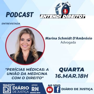 Podcast “Entendi Direito?” aborda perícia médica no Judiciário com Marina D’Ambrósio