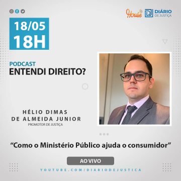 Podcast “Entendi Direito?” aborda atuação do MP na área do consumidor com promotor Hélio Dimas