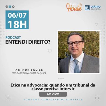 Podcast “Entendi Direito?” aborda ética na advocacia com Arthur Salibe