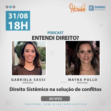 Podcast “Entendi Direito?” aborda direito sistêmico com as advogadas Mayra Pollo e Gabriela Sassi