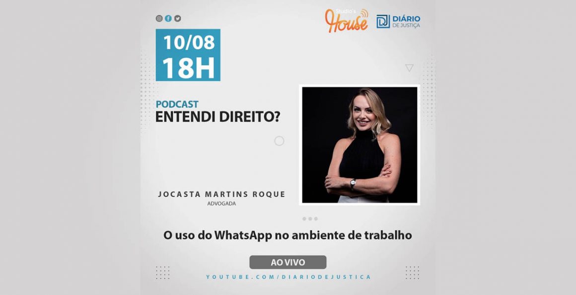 Podcast “Entendi Direito?” aborda o uso do WhatsApp no trabalho com a advogada Jocasta Martins Roque