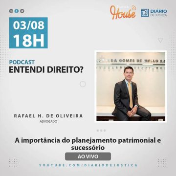 Podcast “Entendi Direito?” esclarece planejamento patrimonial e sucessório com Rafael de Oliveira