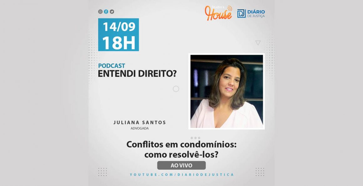 Podcast “Entendi Direito?” entrevista advogada Juliana Santos sobre conflitos em condomínios
