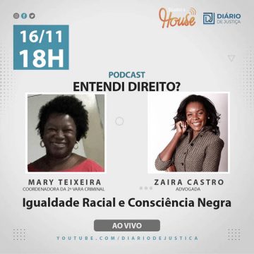 Podcast “Entendi Direito?” debate Igualdade Racial e Consciência Negra