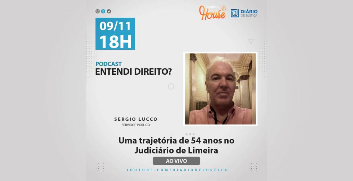 Podcast “Entendi Direito?” entrevista Sergio Lucco, que atua há 54 anos no Fórum de Limeira