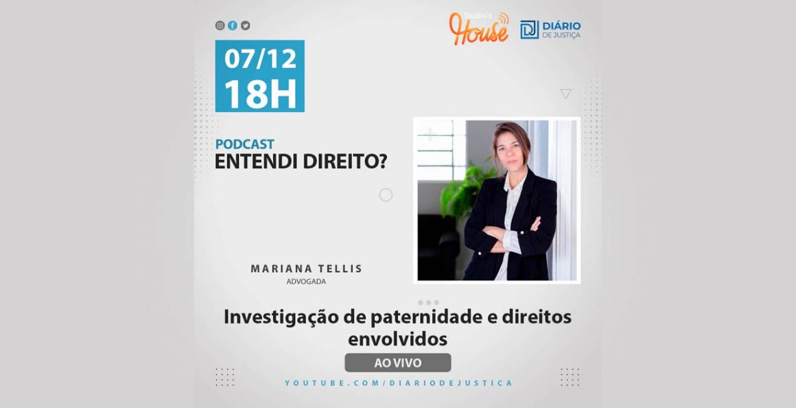 Podcast “Entendi Direito?” entrevista advogada Mariana Tellis sobre investigação de paternidade