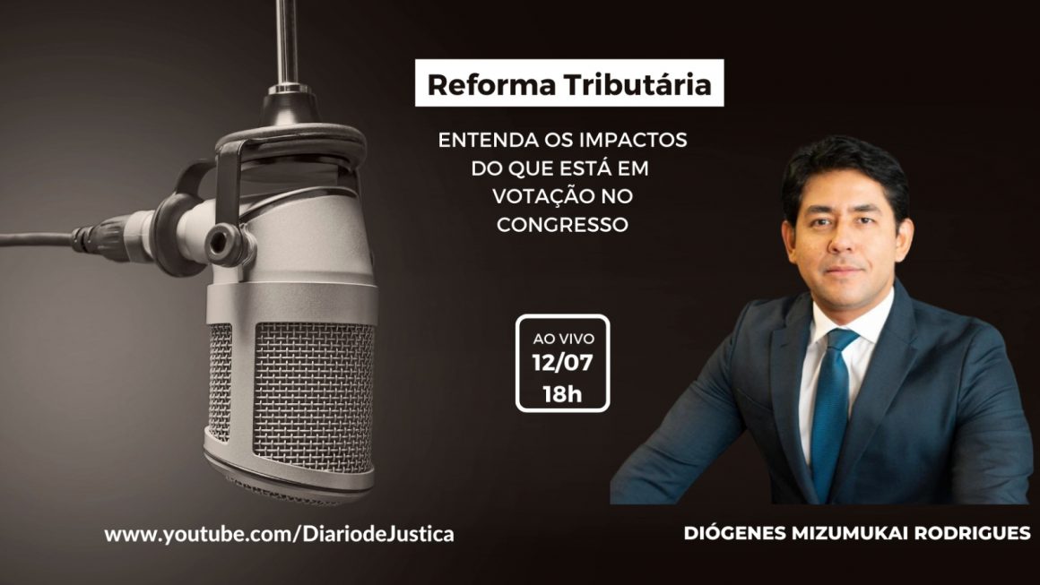 Podcast “Entendi Direito?” aborda impactos da Reforma Tributária em debate no Congresso