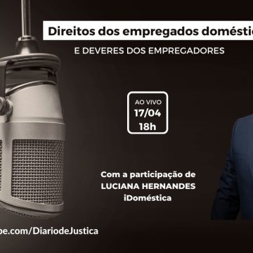 Podcast “Entendi Direito?” aborda direitos e deveres nas relações de trabalhos domésticos