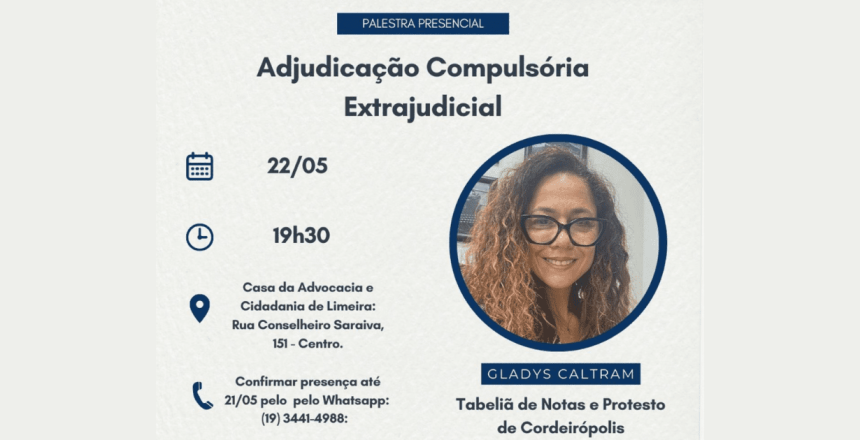 OAB Limeira promove palestra sobre adjudicação compulsória extrajudicial